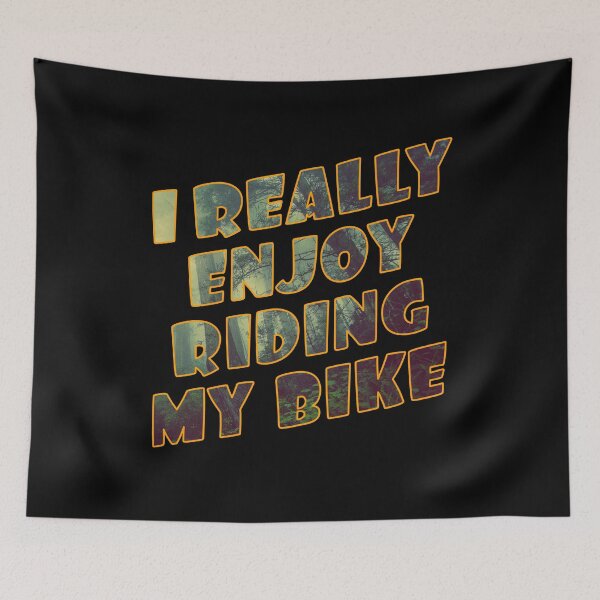 Item preview, I really enjoy riding my bike Mountain bike road bike designed and sold by getgr4phicz.