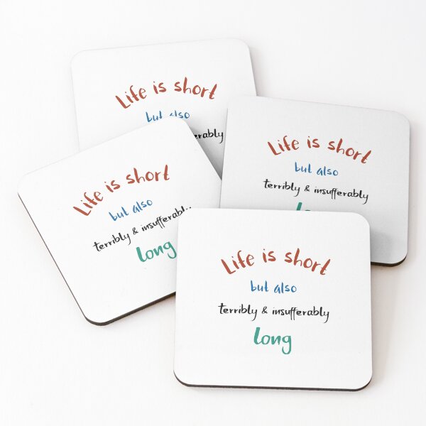 Item preview, Life is short but also terribly & insufferably long  designed and sold by cathelkav.