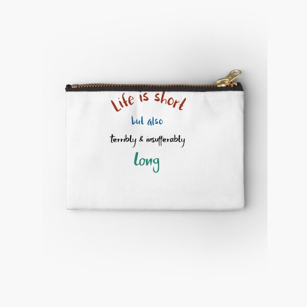 Item preview, Life is short but also terribly & insufferably long  designed and sold by cathelkav.