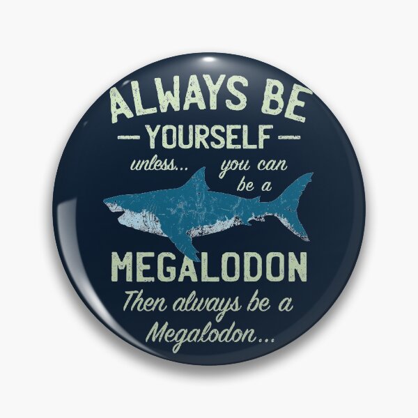 Item preview, Megalodon - Always be Meg! designed and sold by IncognitoMode.