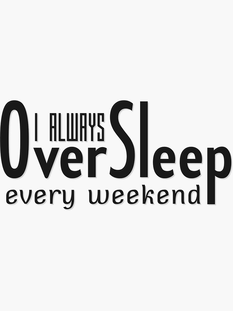 Thumbnail 3 of 3, Sticker, Over Sleep designed and sold by VkScript.