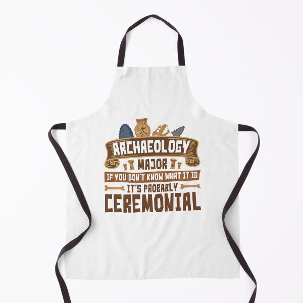Item preview, Archaeology Major If You Don't Know What It Is It Is Probably Ceremonial designed and sold by jaygo.