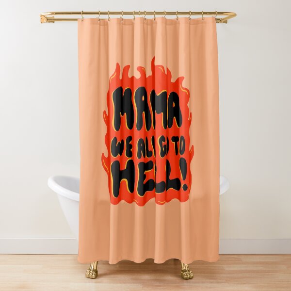 We all go to Hell Shower Curtain