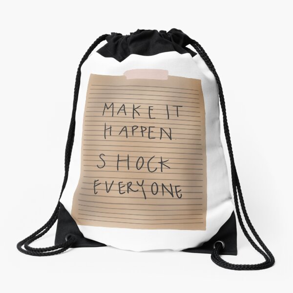 Item preview, Make It Happen Shock Everyone designed and sold by kayleefisherr.