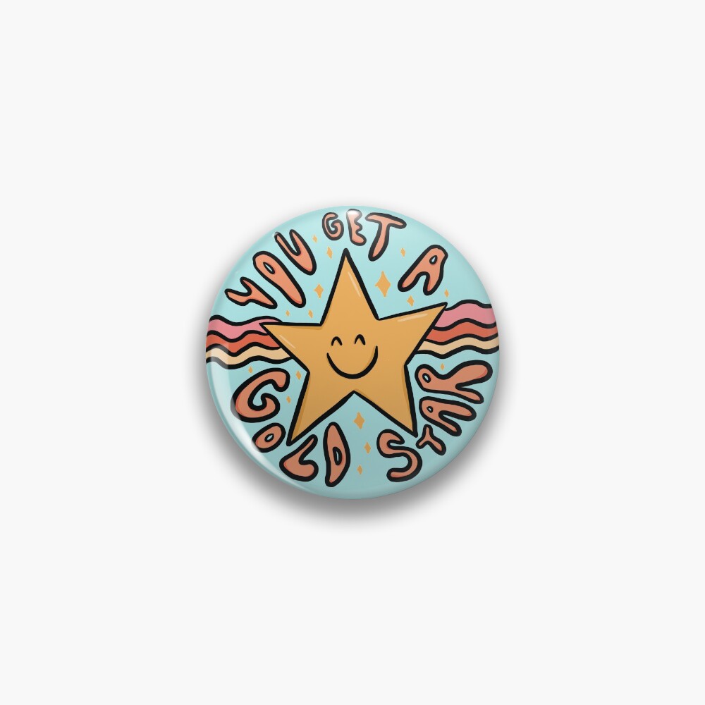 You Get a Gold Star Pin