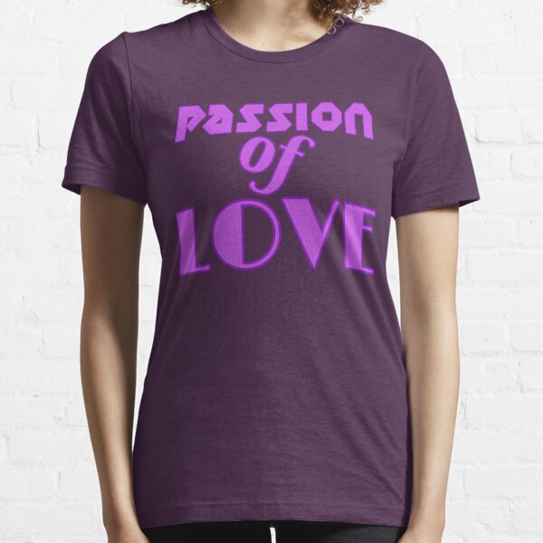 Passion of Love Essential T-Shirt