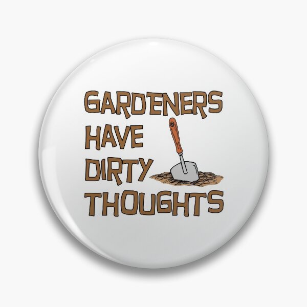 Item preview, Gardeners Have Dirty Thoughts Gardening Humor designed and sold by jaycartoonist.