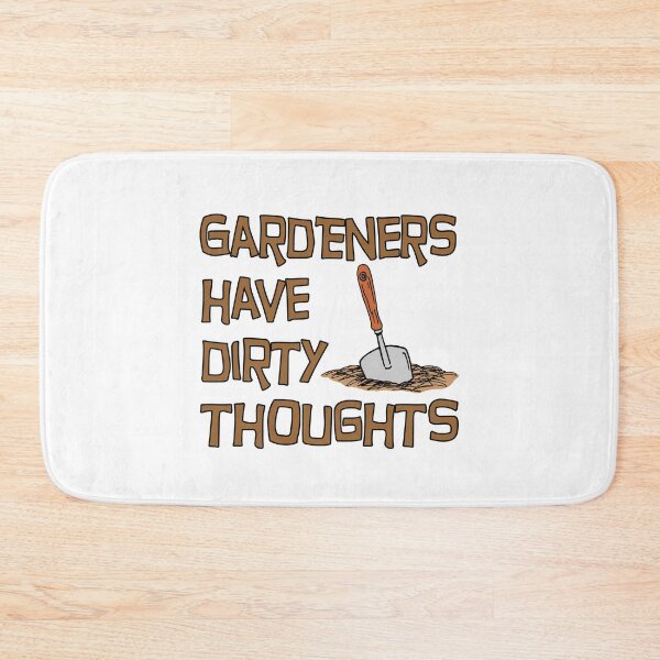 Item preview, Gardeners Have Dirty Thoughts Gardening Humor designed and sold by jaycartoonist.
