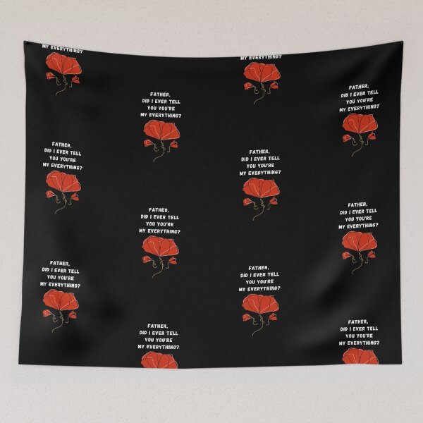 Item preview, Father, Did I Ever Tell You You're My Everything? designed and sold by Aminovak.