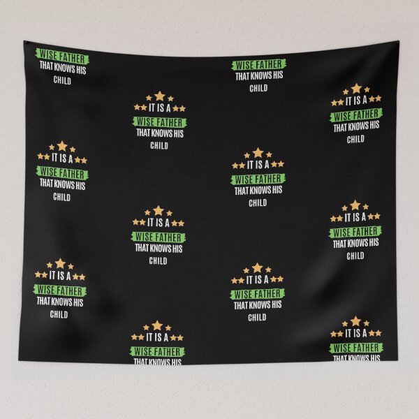 Item preview, It Is A Wise Father That Knows His Child. designed and sold by Aminovak.