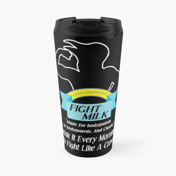 Fight Milk and Quote .0 Travel Coffee Mug