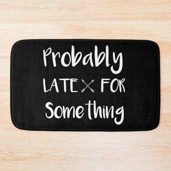 Item preview,  Probably Late For Something designed and sold by POSITIVEHL HL.
