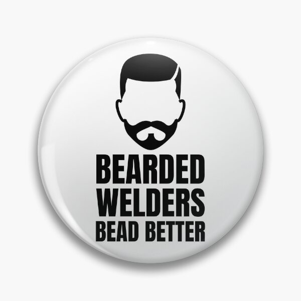 Item preview, Beared Welders Bead Better  designed and sold by Stoneagebadger.