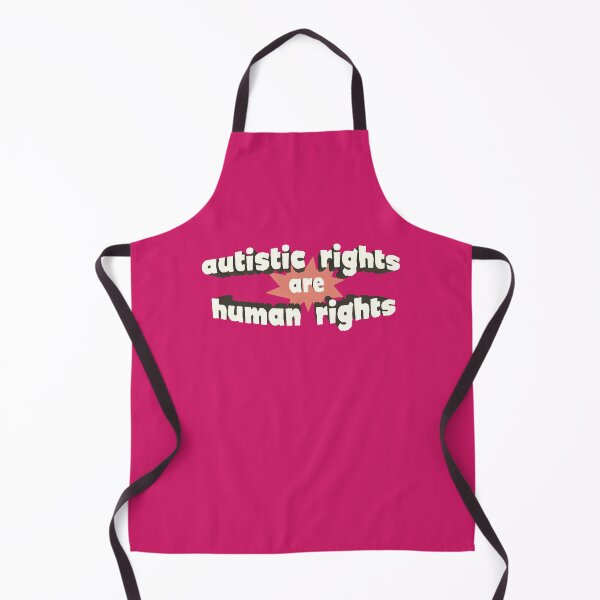 Autistic Rights are Human Rights Apron
