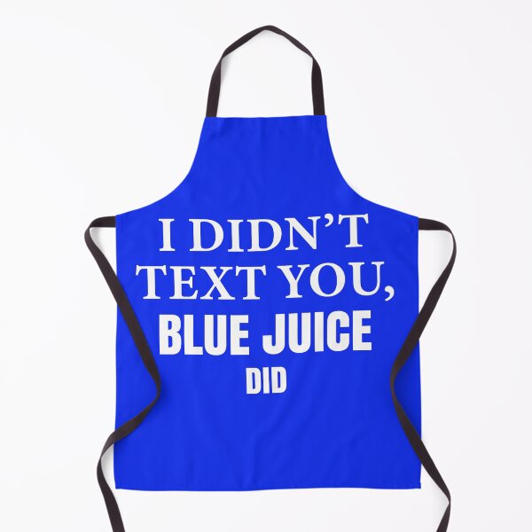 Item preview, I Didn't Text You, The Blue Juice Did designed and sold by JB's Shop.