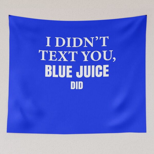 Item preview, I Didn't Text You, The Blue Juice Did designed and sold by JB's Shop.