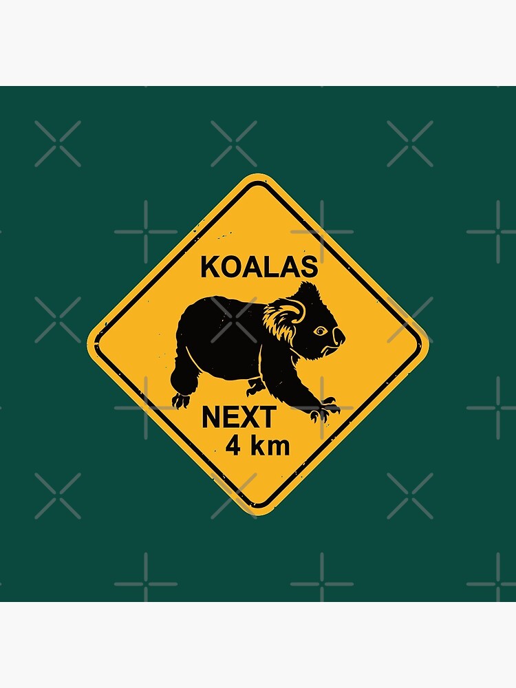 Koalas Next 4 km - Koala Bear Warning Road Sign | Pin