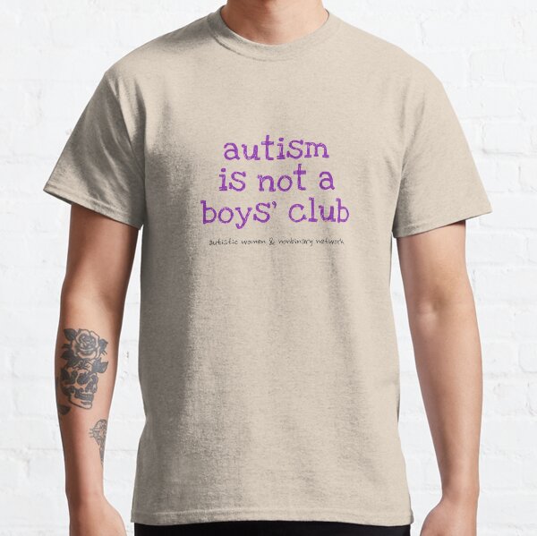 Autism is Not a Boys' Club Classic T-Shirt