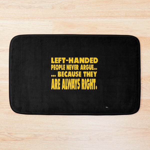 Item preview, Left handed people never argue, they are right designed and sold by PaperDreamPod.