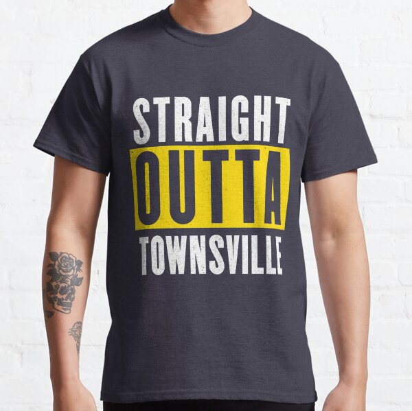 Straight Outta Townsville Classic T-Shirt