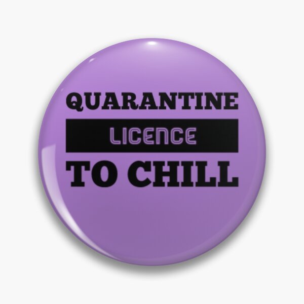 Item preview, Quarantine Licence to Chill designed and sold by Designamics.