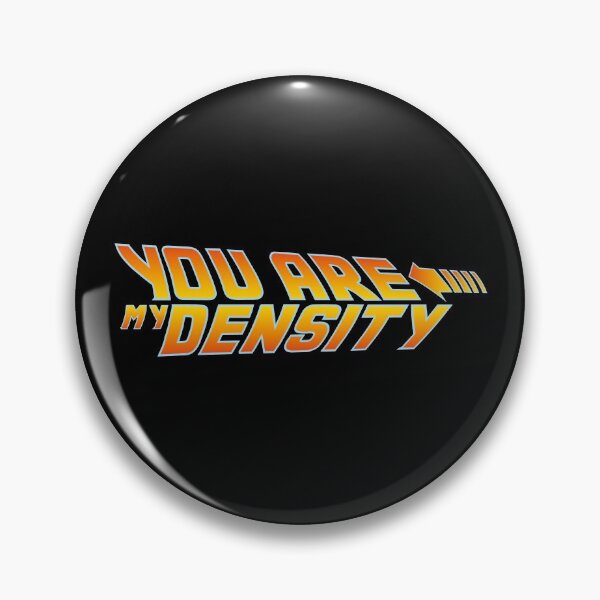 Item preview, You Are My Density BTTF designed and sold by w1ckerman.