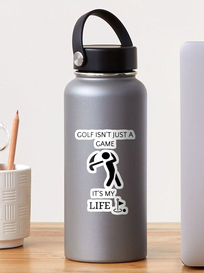 Golf Isn T Just A Game It S My Life Sticker By Ramistore123 Redbubble