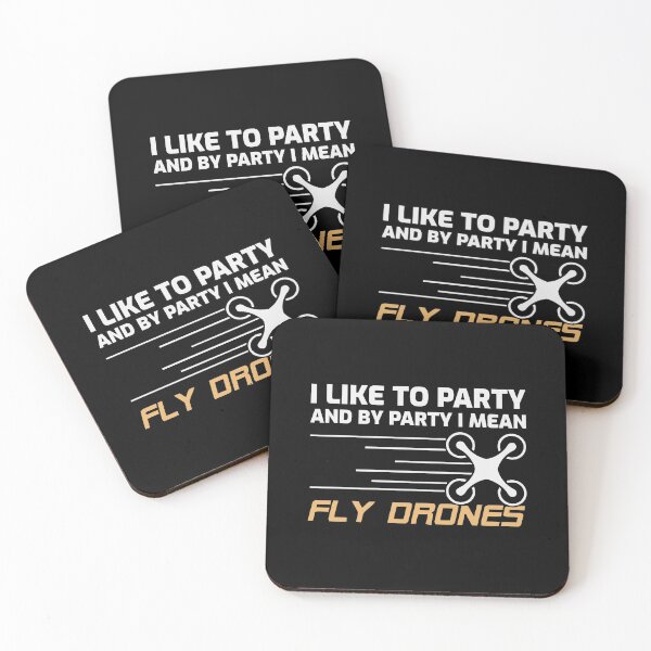 Item preview, I LIKE TO PARTY AND BY PARTY I MEAN FLY DRONES designed and sold by NAILED-IT-LTD.