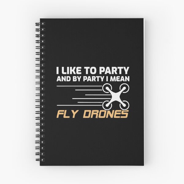 Item preview, I LIKE TO PARTY AND BY PARTY I MEAN FLY DRONES designed and sold by NAILED-IT-LTD.