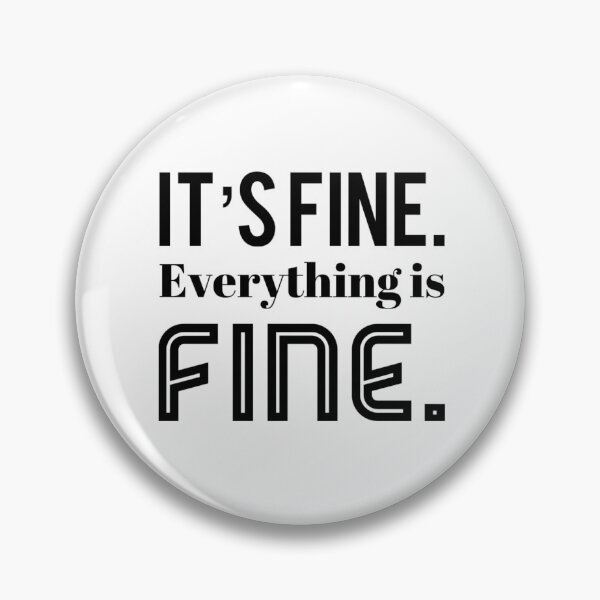 Item preview, Everything is fine. designed and sold by keriannhill.