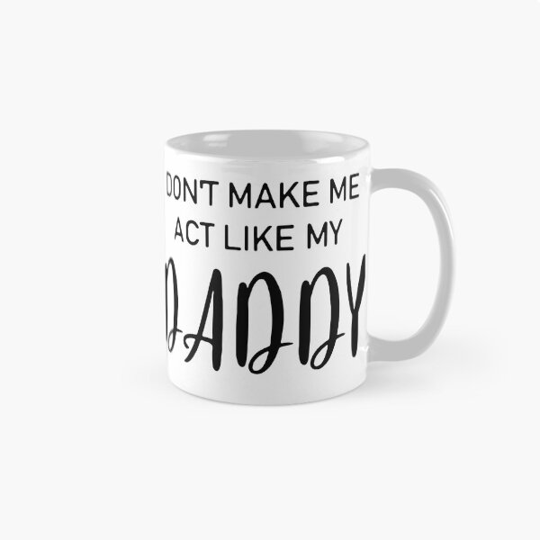 Item preview, DON'T MAKE ME ACT LIKE MY DADDY designed and sold by davidcocatch.
