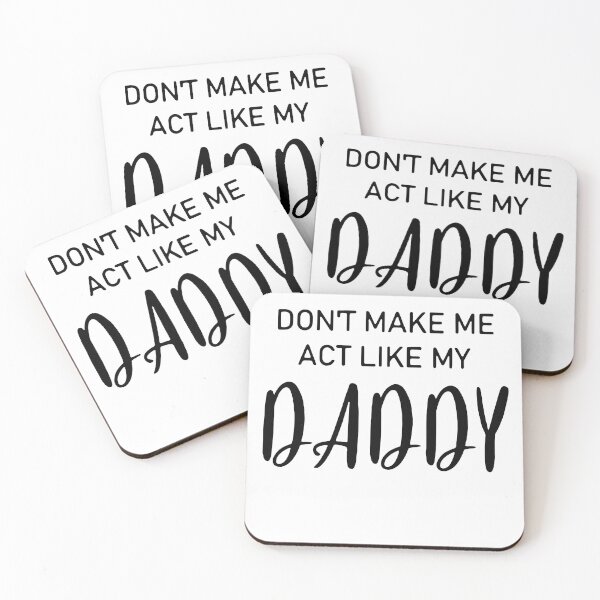 Item preview, DON'T MAKE ME ACT LIKE MY DADDY designed and sold by davidcocatch.