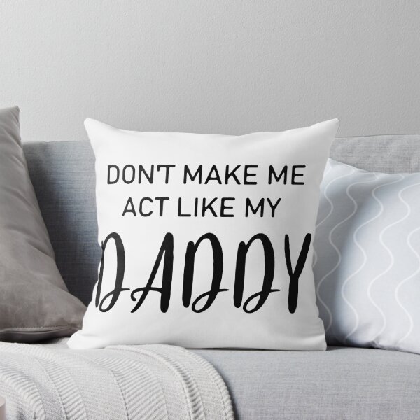 Item preview, DON'T MAKE ME ACT LIKE MY DADDY designed and sold by davidcocatch.