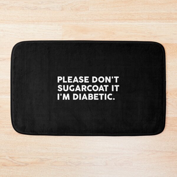 Item preview, Please Don't Sugarcoat It I'm Diabetic designed and sold by T-shirt For You.