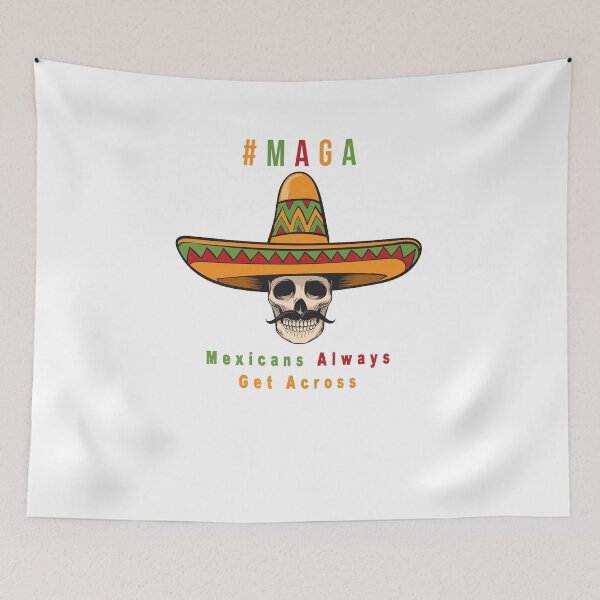 Item preview, MAGA Mexicans Always Get Across designed and sold by Smart Side.