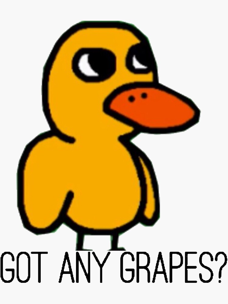 "Got Any Grapes Duck" Sticker for Sale by sunlightkisses Redbubble