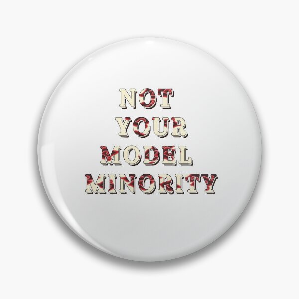 Item preview, Not your model minority designed and sold by ohdaintyduck.