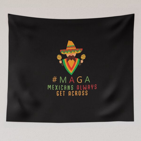 Item preview, MAGA Mexicans Always Get Across designed and sold by Smart Side.