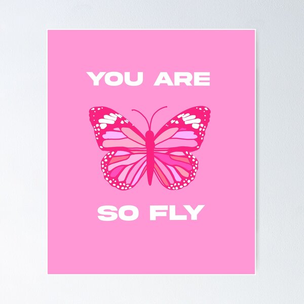 You Are So Fly Butterfly Poster for Sale by collagexemma