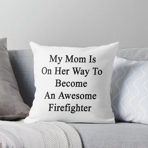 Item preview, My Mom Is On Her Way To Become An Awesome Firefighter  designed and sold by supernova23.