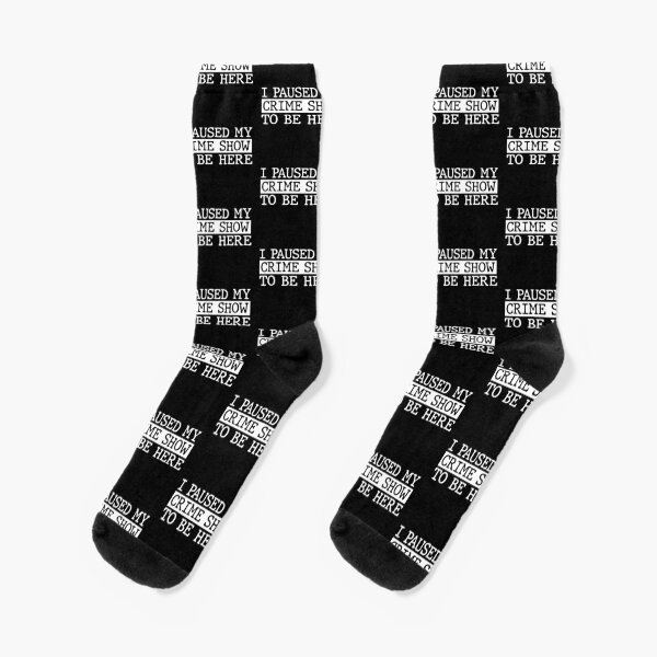 Ich habe meine Krimiserie angehalten, um hier zu sein Socken