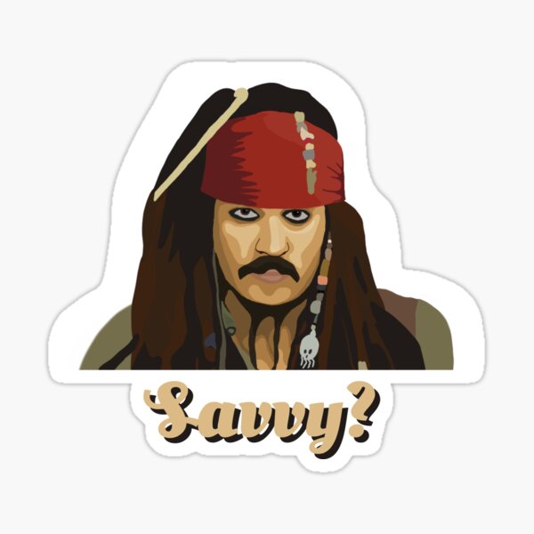 Captain Jack Sparrow Savvy Sticker For Sale By Art By Winter Redbubble 8505