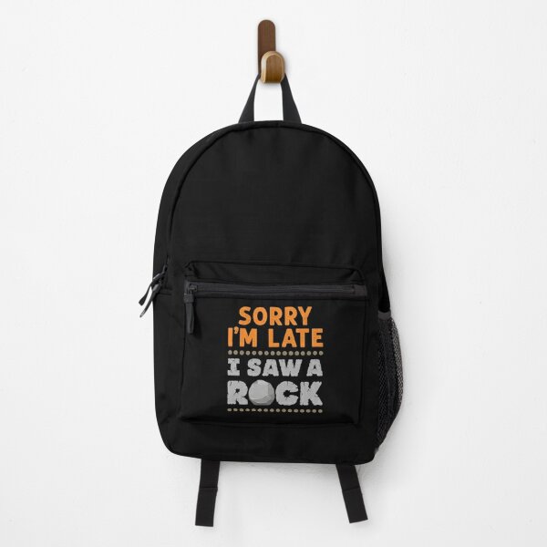 Disover Sorry I&apos;m Late I Saw a Rock Geology Rockhound  | Backpack