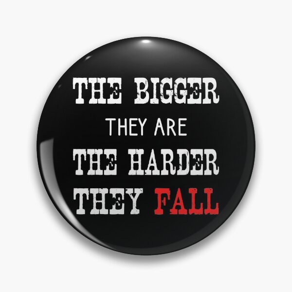 Item preview, The Bigger They Are The Harder They Fall designed and sold by DinoSpirit.