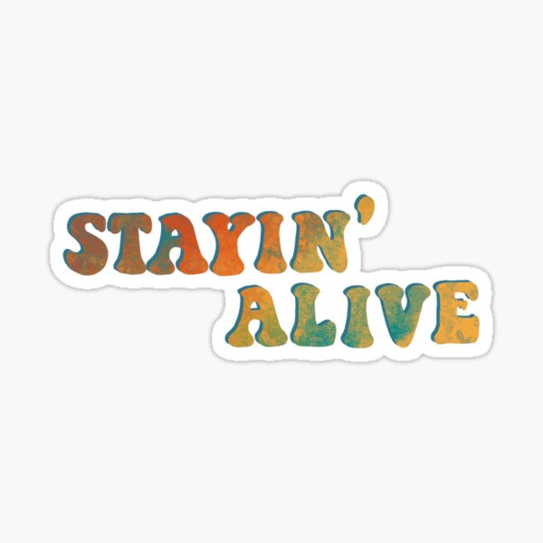 Stayin' Alive Sticker