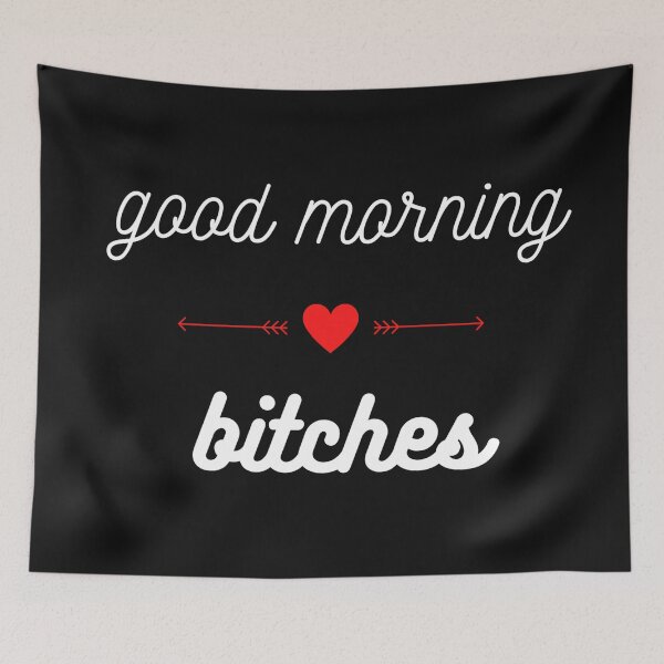 Item preview, GOOD MORNING BITCHES designed and sold by Damitparasayo.