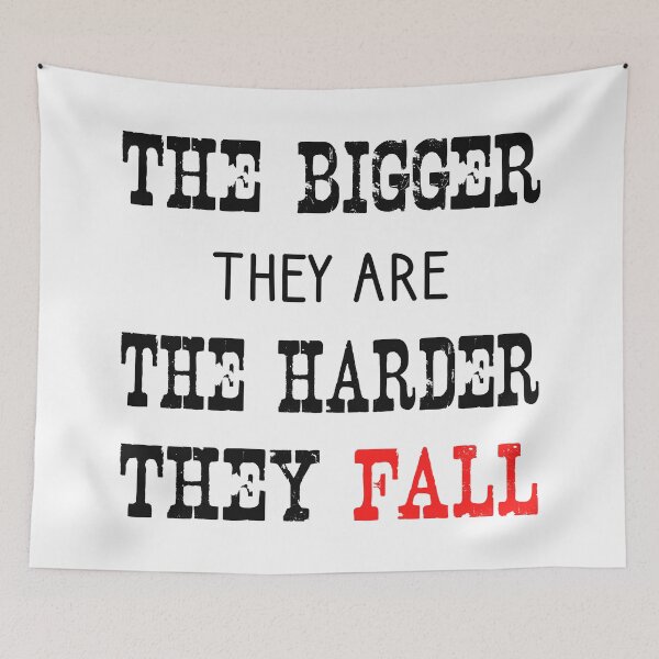 Item preview, The Bigger They Are The Harder They Fall designed and sold by DinoSpirit.