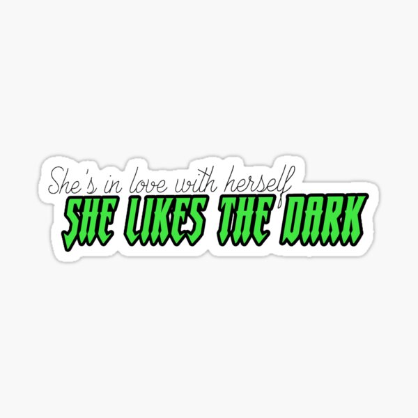 Type O Negative - She’s in Love with Herself, She likes the dark - NOT FOR RESALE WITHOUT PERMISSION Sticker