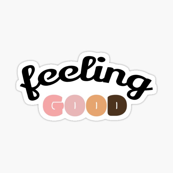 "feeling good " Sticker for Sale by alischwartz | Redbubble
