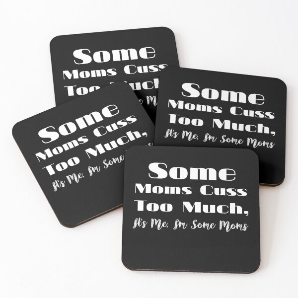 Item preview, Some Moms Cuss Too Much, It's Me, I'm Some Moms designed and sold by sasijaya.